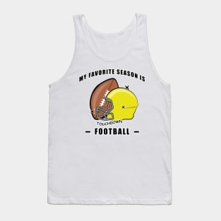 My Favorite Season Is Football Tank Top